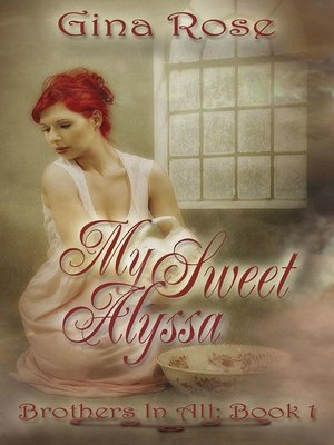 cover image of My Sweet Alyssa Brothers In All Book 1